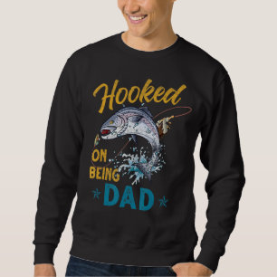 Mens Vintage Hooked On Being Dad Funny Fishing Fat Sweatshirt