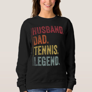 Mens Vintage Husband Dad Tennis Legend  For Father Sweatshirt