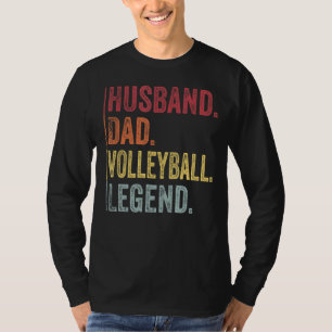 Mens Vintage Husband Dad Volleyball Legend For Fa T-Shirt