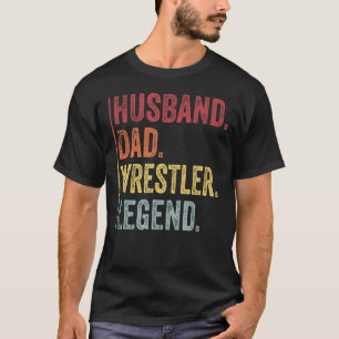 Mens Vintage Husband Dad Wrestler Legend For Fath T-Shirt