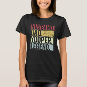 Mens Vintage Husband Dad Yooper Legend For Fat T-Shirt