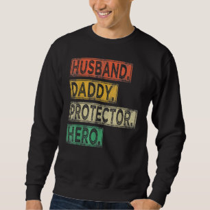 Mens Vintage Husband Daddy Protector Dad Hero Fath Sweatshirt