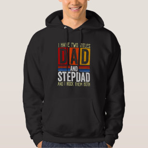 Mens Vintage I Have Two Titles Dad And Step Dad F Hoodie