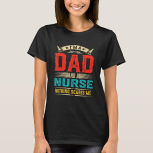 Mens Vintage I'm A Dad And An Nurse Father's Day T-Shirt