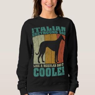 Mens Vintage Italian Greyhound Dad Like A Regular Sweatshirt