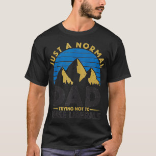 Mens Vintage Just A Normal Dad Trying Not To Raise T-Shirt