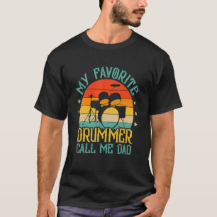 Mens Vintage My Favorite Drummer Call Me Dad Drumm T-Shirt