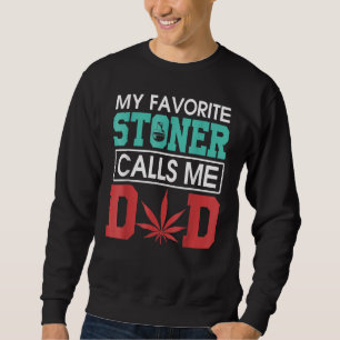 Mens Vintage My Favorite Stoner Calls Me Dad Weed Sweatshirt