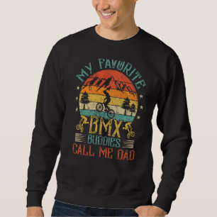 Mens Vintage My Favourite Bmx Buddies Call Me Dad Sweatshirt