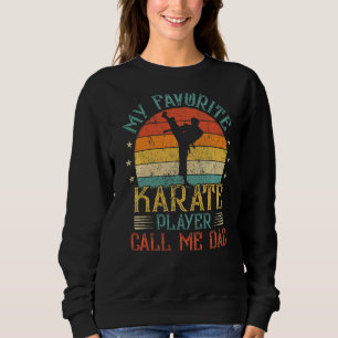 Mens Vintage My Favourite Karate Player Call Me Da Sweatshirt
