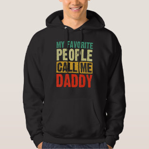Mens Vintage My Favourite People Call Me Daddy Fat Hoodie