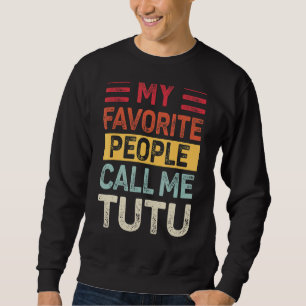 Mens Vintage My Favourite People Call Me Tutu Dad Sweatshirt