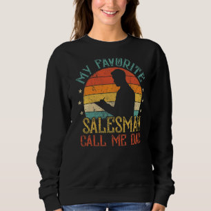Mens Vintage My Favourite Salesman Buddies Call Me Sweatshirt