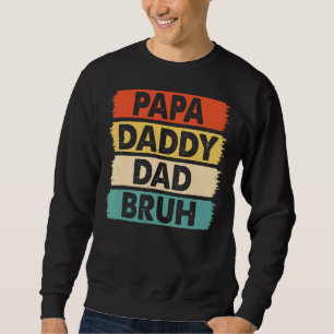 Mens Vintage Papa Daddy Dad Bruh Fathers Day Outfi Sweatshirt