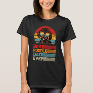 Mens Vintage Retro Best Poodle Dad Ever Fathers Da T-Shirt