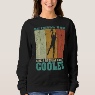 Mens Vintage Retro Netball Dad Like A Regular Dad Sweatshirt
