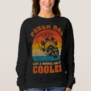 Mens Vintage Retro Poker Dad Like A Normal Dad Pok Sweatshirt