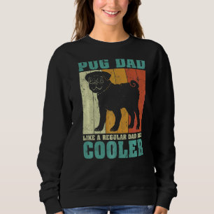 Mens Vintage Retro Pug Dad Like A Regular Dad Fath Sweatshirt