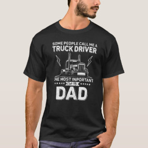 Mens Vintage Some People Call Me Truck Driver Dad T-Shirt