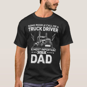 Mens Vintage Some People Call Me Truck Driver Dad T-Shirt
