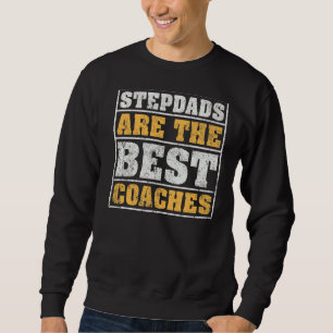 Mens Vintage Stepdad Are The Best Coaches Stepdad Sweatshirt
