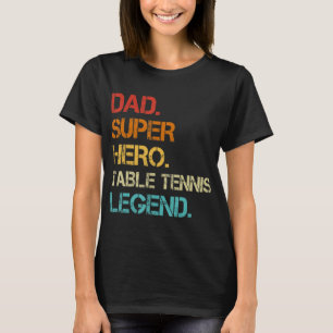 Mens Vintage Style Dad Hero Table Tennis Legend Fa T-Shirt