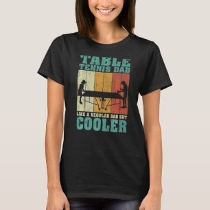 Mens Vintage Table Tennis Dad Like A Regular Dad F T-Shirt