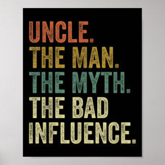 Mens Vintage Uncle Man Myth Bad Influence  Poster
