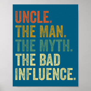 Mens Vintage Uncle Man Myth Bad Influence Poster