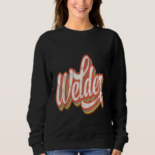 Mens Vintage Welder Gift Funny Welding Costume Coo Sweatshirt