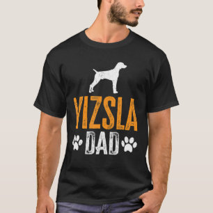 Mens Vizsla Dad Gift Dog Daddy Vizsla Father Day G T-Shirt