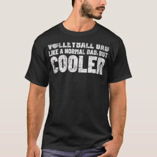 Mens Volleyball Dad Like A Normal Dad Volleyball F T-Shirt