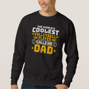 Mens Volleyball Dad Worlds Coolest Volleyball Play Sweatshirt