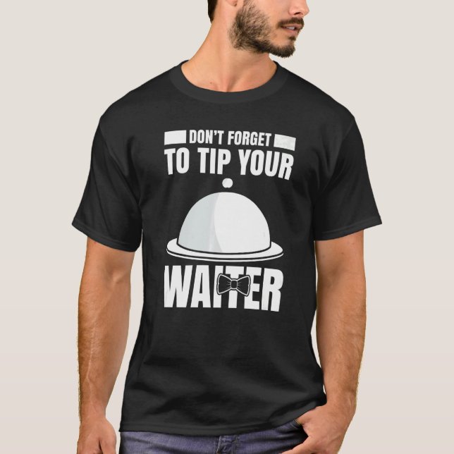 Mens Waiter Waitress Server Work In Gastronomy  11 T-Shirt (Front)