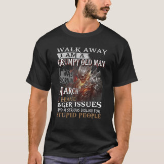 Mens Walk Away Im A Grumpy Old Man I Was Born In M T-Shirt
