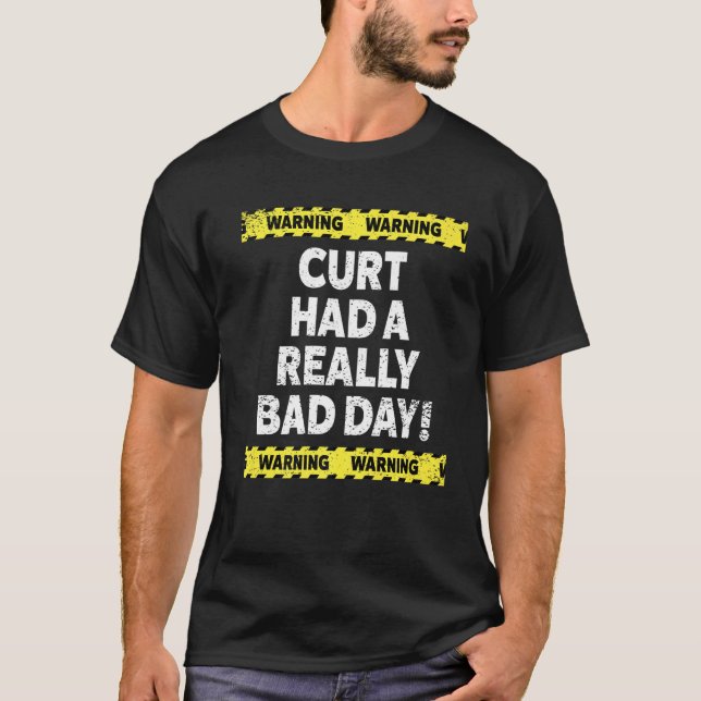 Mens Warning Curt Had A Really Bad Day Mood Grumpy T-Shirt (Front)