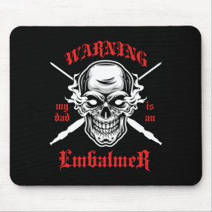 Mens Warning Embalmer Embalming Government Agencyd Mouse Pad