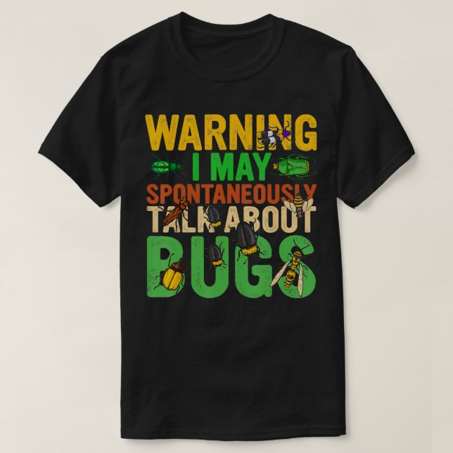 Mens Warning I May Spontaneously Talk About Bugs I T-Shirt (Design Front)
