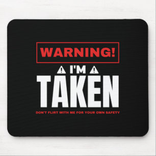 Mens Warning Taken Dont Flirt With Boyfriend Mouse Pad
