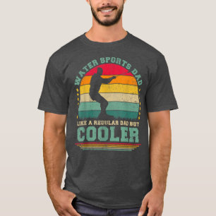 Mens Water Sports Dad Like A Regular Dad Water Spo T-Shirt