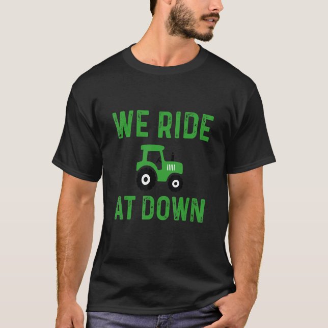 Men's We Ride At Dawn Lawnmower Lawn Mowing Dad Ya T-Shirt (Front)