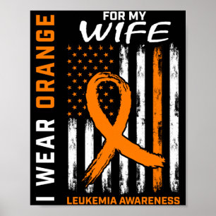 Mens Wear Orange For Wife Leukaemia Awareness Poster