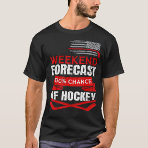 Mens Weekend Forecast Chance Of Hockey Players Hoc T-Shirt