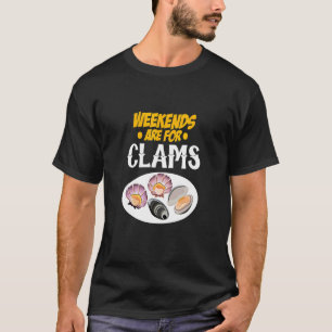 Mens Weekends Are For Clams Clam Digger Shellfish  T-Shirt