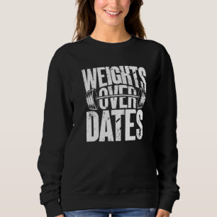 Mens Weights Over Dates Powerlifting Sport Powerli Sweatshirt