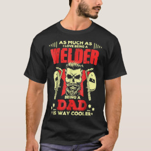 Mens Welder Dad Funny Dad Gift Skull Graphic T-Shirt