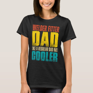 Mens Welder Fitter Dad   Like a Regular Dad but Co T-Shirt