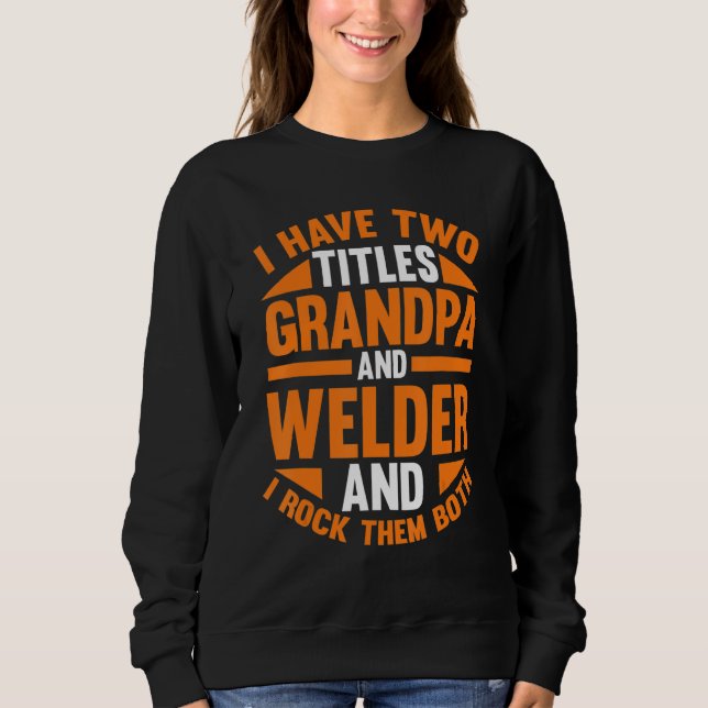 Mens Welding Grandpa Welder Sweatshirt (Front)