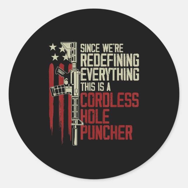 Mens Were Redefining Everything This Is A Cordless Classic Round Sticker (Front)