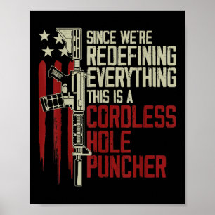 Mens Were Redefining Everything This Is A Cordless Poster